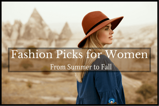 Fashion Picks for Women: Summer to Fall