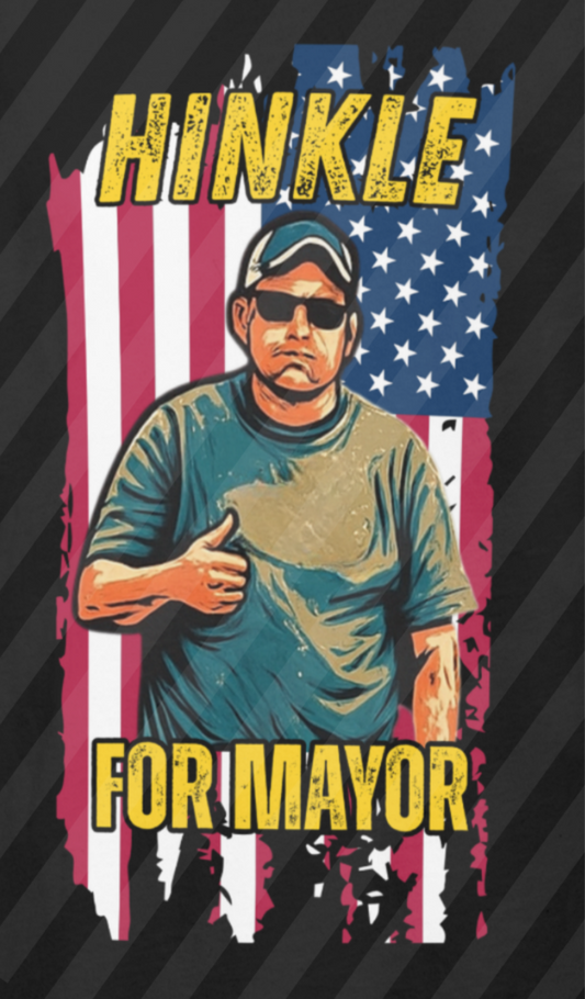 Hinkle For Mayor T-Shirt